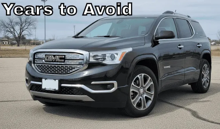 GMC Acadia Years to Avoid